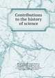 Contributions to the history of science, 