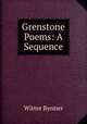 Grenstone Poems: A Sequence, Witter Bynner 