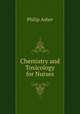 Chemistry and Toxicology for Nurses, Philip Asher 