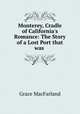 Monterey, Cradle of California