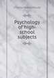 Psychology of high-school subjects, Judd Charles Hubbard 