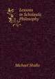 Lessons in Scholastic Philosophy, Michael Shallo 