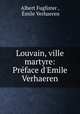 Louvain, ville martyre: Preface d