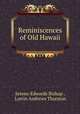 Reminiscences of Old Hawaii, Sereno Edwards Bishop , Lorrin Andrews Thurston 
