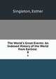The World`s Great Events: An Indexed History of the World from Earliest .. 8, Singleton, Esther 
