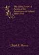 The Celtic Dawn: A Survey of the Renascence in Ireland, 1889-1916, Lloyd R. Morris 