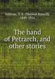 The hand of Petrarch, and other stories, Thomas Russell Sullivan 