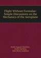 Flight Without Formulae: Simple Discussions on the Mechanics of the Aeroplane, Emile Auguste Duchene 