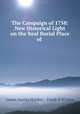 The Campaign of 1758: New Historical Light on the Real Burial Place of ., James Austin Holden , Frank B Wickes 