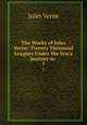 The Works of Jules Verne: Twenty Thousand Leagues Under the Sea/a Journey to .. 7, Jules Verne 
