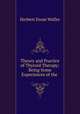 Theory and Practice of Thyroid Therapy: Being Some Experiences of the ., Herbert Ewan Waller 