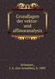 Grundlagen der vektor- und affinoranalysis, Schouten, J. A. (Jan Arnoldus), b. 1883 