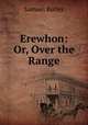 Erewhon: Or, Over the Range, Butler Samuel 