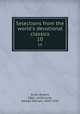 Selections from the world`s devotional classics. 10, Scott, Robert, 1860- ed,Gilmore, George William, 1858-1933 