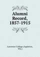 Alumni Record, 1857-1915, Lawrence College (Appleton, Wis.) 