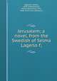 Jerusalem; a novel, from the Swedish of Selma Lagerlo?f;, Selma Lagerlo?f 