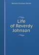 Life of Reverdy Johnson, Steiner, Bernard Christian 
