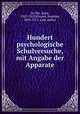 Hundert psychologische Schulversuche, mit Angabe der Apparate, Alois Ho?fler 