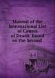 Manual of the International List of Causes of Death: Based on the Second ., 