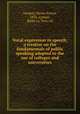 Vocal expression in speech; a treatise on the fundamentals of public speaking adapted to the use of colleges and universities, Gordon, Henry Evarts, 1855-,Lyman, Rollo Lu Vere, ed 