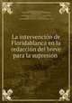 La intervencion de Floridablanca en la redaccion del breve para la supresion ., Enrique Pacheco y de Leyva 