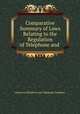 Comparative Summary of Laws Relating to the Regulation of Telephone and ., American Telephone and Telegraph Company 