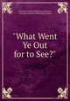 "What Went Ye Out for to See?", Christian Science Publishing Society , Christian Science Publishing Society 