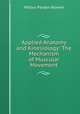 Applied Anatomy and Kinesiology: The Mechanism of Muscular Movement, Wilbur Pardon Bowen 