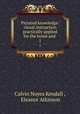 Pictured knowledge: visual instruction practically applied for the home and .. 1, Calvin Noyes Kendall , Eleanor Atkinson 