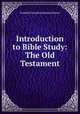 Introduction to Bible Study: The Old Testament, Franklin Verzelius Newton Painter 
