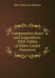 Computation Rules and Logarithms: With Tables of Other Useful Functions, Silas Whitcomb Holman 