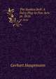 The Sunken Bell: A Fairy Play in Five Acts. pt. 2616, Gerhart Hauptmann 