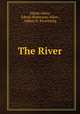 The River, Ednah Aiken, Ednah (Robinson) Aiken , Sidney H. Riesenberg 