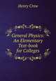 General Physics: An Elementary Text-book for Colleges, Henry Crew 