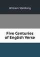 Five Centuries of English Verse, William Stebbing 