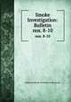 Smoke Investigation: Bulletin. nos. 8-10, Mellon Institute of Industrial Research 