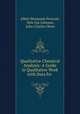 Qualitative Chemical Analysis: A Guide in Qualitative Work with Data for ., Albert Benjamin Prescott, Otis Coe Johnson, John Charles Olsen 