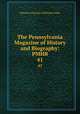 The Pennsylvania Magazine of History and Biography: PMHB.. 41, Historical Society of Pennsylvania 