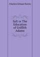 Salt or The Education of Griffith Adams, Charles Gilman Norris 