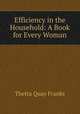 Efficiency in the Household: A Book for Every Woman, Thetta Quay Franks 