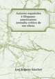 Autores espanoles e Hispano-americanos: (estudio critico de sus obras ., Jose Rogerio Sanchez 
