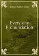 Every-day Pronunciation, Robert Palfrey Utter 