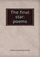 The final star: poems, Marion Couthouy Smith 