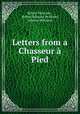 Letters from a Chasseur a Pied, Robert Pellissier , Robert Edouard Pellissier, Adeline Pellissier 