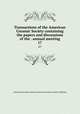 Transactions of the American Ceramic Society containing the papers and discussions of the . annual meeting. 17, American Ceramic Society,American Ceramic Society. Meeting 