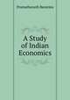 A Study of Indian Economics, Pramathanath Banerjea 