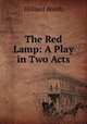 The Red Lamp: A Play in Two Acts, Hilliard Booth 