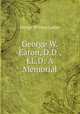 George W. Eaton, D.D., LL.D: A Memorial, George William Lasher 