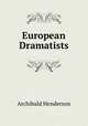European Dramatists, Archibald Henderson 