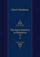 The Real America in Romance. 12, Edwin Markham 